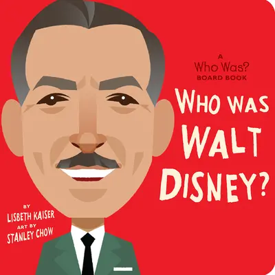 Wer war Walt Disney? Ein Wer war? Brettbuch - Who Was Walt Disney?: A Who Was? Board Book