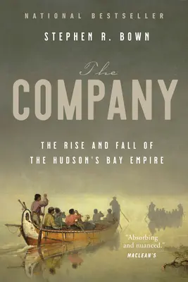 Die Firma: Aufstieg und Fall des Hudson's Bay Empire - The Company: The Rise and Fall of the Hudson's Bay Empire