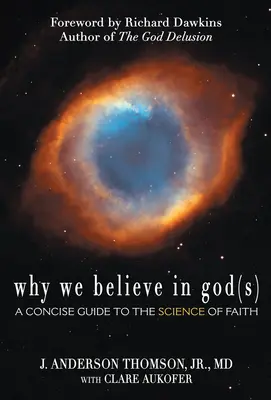 Warum wir an Gott(e) glauben: Ein kompakter Leitfaden zur Wissenschaft des Glaubens - Why We Believe in God(s): A Concise Guide to the Science of Faith