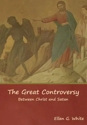 Der große Streit; zwischen Christus und Satan - The Great Controversy; Between Christ and Satan