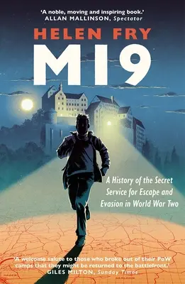 Mi9: Eine Geschichte des Geheimdienstes für Flucht und Evasion im Zweiten Weltkrieg - Mi9: A History of the Secret Service for Escape and Evasion in World War Two
