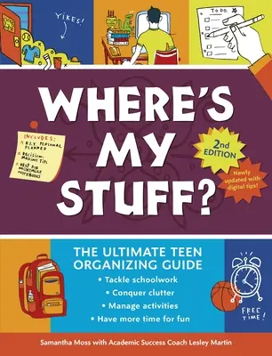 Wo ist mein Zeug? 2. Auflage: Der ultimative Organisationsleitfaden für Teenager - Where's My Stuff? 2nd Edition: The Ultimate Teen Organizing Guide