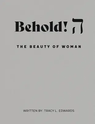 Seht her! Die Schönheit der Frau. - Behold! The Beauty of Woman.