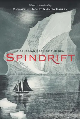 Spindrift: Ein kanadisches Buch über das Meer - Spindrift: A Canadian Book of the Sea