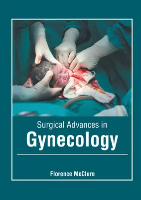 Chirurgische Fortschritte in der Gynäkologie - Surgical Advances in Gynecology