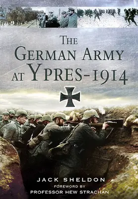 Das deutsche Heer bei Ypern 1914 - The German Army at Ypres 1914