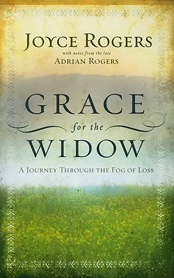 Gnade für die Witwe: Eine Reise durch den Nebel des Verlustes - Grace for the Widow: A Journey Through the Fog of Loss