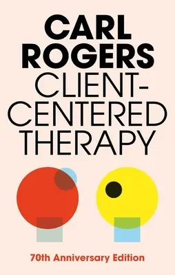 Klientenzentrierte Therapie (Neue Ausgabe) - Client Centered Therapy (New Ed)