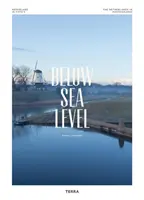 Unter dem Meeresspiegel: Die Niederlande in Fotografien - Below Sea Level: The Netherlands in Photographs