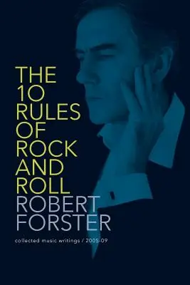 Die 10 Regeln des Rock'n'Roll: Gesammelte Musiktexte / 2005-09 - The 10 Rules of Rock and Roll: Collected Music Writings / 2005-09