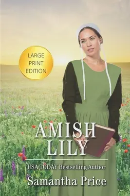 Amish Lily LARGE PRINT: Amischer Liebesroman - Amish Lily LARGE PRINT: Amish Romance