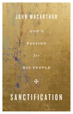 Heiligung: Gottes Passion für sein Volk - Sanctification: God's Passion for His People