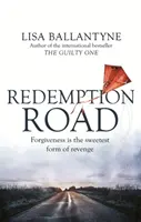 Redemption Road - Vom Richard & Judy Book Club-Bestsellerautor von The Guilty One - Redemption Road - From the Richard & Judy Book Club bestselling author of The Guilty One