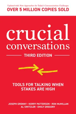 Entscheidende Gespräche: Werkzeuge für Gespräche, bei denen viel auf dem Spiel steht - Crucial Conversations: Tools for Talking When Stakes Are High