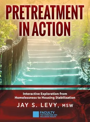 Vorbehandlung in Aktion: Interaktive Erkundung von der Obdachlosigkeit bis zur Stabilisierung der Wohnsituation - Pretreatment In Action: Interactive Exploration from Homelessness to Housing Stabilization