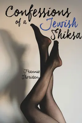 Bekenntnisse einer jüdischen Schiksa - Confessions of a Jewish Shiksa