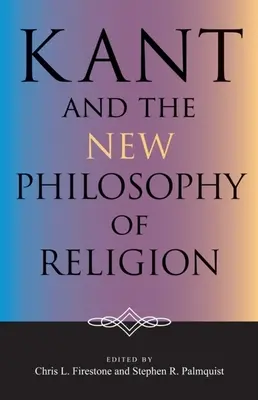 Kant und die neue Religionsphilosophie - Kant and the New Philosophy of Religion