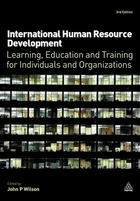 Internationale Entwicklung der Humanressourcen: Lernen, Bildung und Training für Einzelpersonen und Organisationen - International Human Resource Development: Learning, Education and Training for Individuals and Organizations