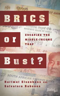 BRICS oder Pleite? Der Falle des mittleren Einkommens entkommen - BRICS or Bust?: Escaping the Middle-Income Trap