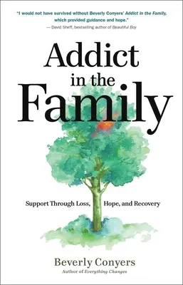 Süchtige in der Familie: Unterstützung durch Verlust, Hoffnung und Genesung - Addict in the Family: Support Through Loss, Hope, and Recovery