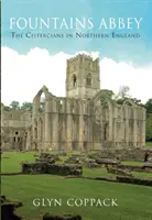Fountains Abbey - Die Zisterzienser in Nordengland - Fountains Abbey - The Cistercians in Northern England