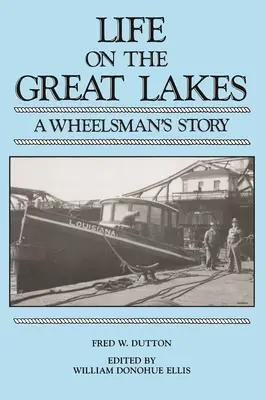 Das Leben auf den Großen Seen: Die Geschichte eines Radfahrers - Life on the Great Lakes: A Wheelsman's Story