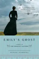 Emilys Geist: Ein Roman der Bronte-Schwestern - Emily's Ghost: A Novel of the Bronte Sisters