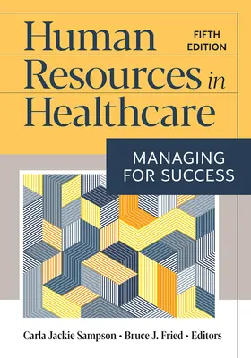 Personalwesen im Gesundheitswesen: Management für den Erfolg, Fünfte Ausgabe - Human Resources in Healthcare: Managing for Success, Fifth Edition