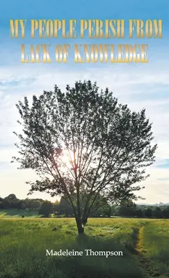 Mein Volk geht aus Mangel an Wissen zugrunde - My People Perish From Lack of Knowledge