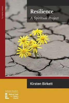 Widerstandsfähigkeit: Ein spirituelles Projekt - Resilience: A Spiritual Project
