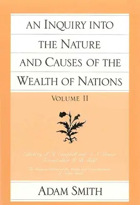 Eine Untersuchung über Wesen und Ursachen des Wohlstands der Nationen (Band 2) - An Inquiry Into the Nature and Causes of the Wealth of Nations (Vol. 2)