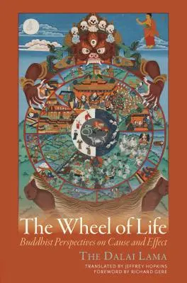 Das Rad des Lebens: Buddhistische Perspektiven zu Ursache und Wirkung - The Wheel of Life: Buddhist Perspectives on Cause and Effect