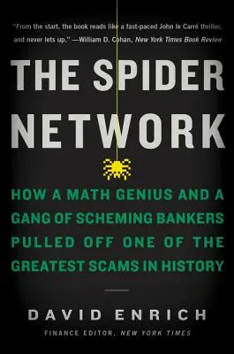 Das Spinnennetz: Wie ein Mathegenie und eine Bande betrügerischer Banker einen der größten Betrügereien der Geschichte durchführten - The Spider Network: How a Math Genius and a Gang of Scheming Bankers Pulled Off One of the Greatest Scams in History