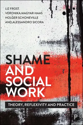 Scham und Sozialarbeit: Theorie, Reflexivität und Praxis - Shame and Social Work: Theory, Reflexivity and Practice