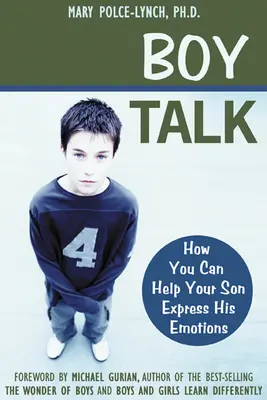 Boy Talk: Wie Sie Ihrem Sohn helfen können, seine Gefühle auszudrücken - Boy Talk: How You Can Help Your Son Express His Emotions