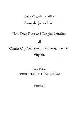 Frühe Familien in Virginia entlang des James River. Band II - Early Virginia Families Along the James River. Volume II