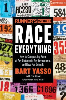 Runner's World Race Everything: Wie man jedes Rennen über jede Distanz in jeder Umgebung bewältigt und dabei Spaß hat - Runner's World Race Everything: How to Conquer Any Race at Any Distance in Any Environment and Have Fun Doing It
