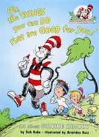 Oh, die Dinge, die du tun kannst und die gut für dich sind! - Oh, The Things You Can Do That Are Good For You!