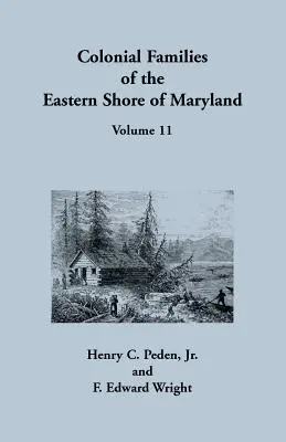 Koloniale Familien an der Ostküste von Maryland, Band 11 - Colonial Families of the Eastern Shore of Maryland, Volume 11