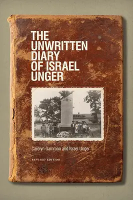 Das ungeschriebene Tagebuch von Israel Unger: Überarbeitete Ausgabe - The Unwritten Diary of Israel Unger: Revised Edition