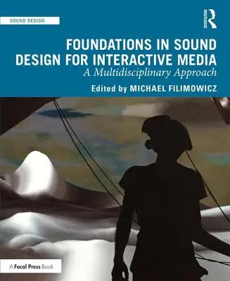 Grundlagen des Sounddesigns für interaktive Medien: Ein multidisziplinärer Ansatz - Foundations in Sound Design for Interactive Media: A Multidisciplinary Approach