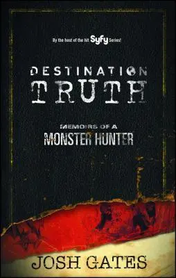 Reiseziel Wahrheit, 2: Memoiren eines Monsterjägers - Destination Truth, 2: Memoirs of a Monster Hunter