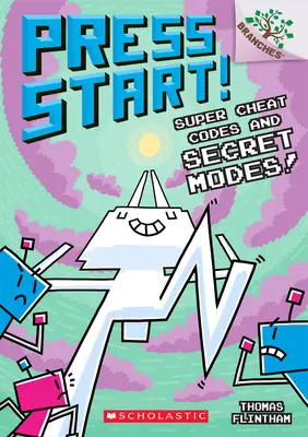 Super Cheat Codes und geheime Modi!: Ein Zweigbuch (Press Start #11), 11 - Super Cheat Codes and Secret Modes!: A Branches Book (Press Start #11), 11