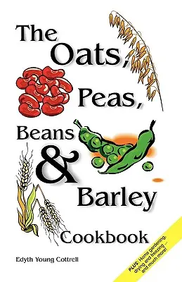 Hafer, Erbsen, Bohnen & Gerste Kochbuch - Oats, Peas, Beans & Barley Cookbook