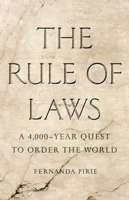 Die Herrschaft der Gesetze: Eine 4.000 Jahre alte Suche nach der Ordnung der Welt - The Rule of Laws: A 4,000-Year Quest to Order the World