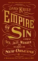 Empire of Sin - Eine Geschichte von Sex, Jazz, Mord und dem Kampf um New Orleans - Empire of Sin - A Story of Sex, Jazz, Murder and the Battle for New Orleans