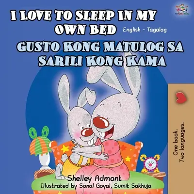 Ich liebe es, in meinem eigenen Bett zu schlafen (Englisch Tagalog Bilinguales Buch) - I Love to Sleep in My Own Bed (English Tagalog Bilingual Book)