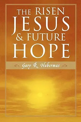 Der auferstandene Jesus und die zukünftige Hoffnung - The Risen Jesus and Future Hope