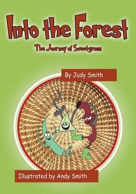 In den Wald: Die Reise des Süßgrases - Into the Forest: The Journey of Sweetgrass