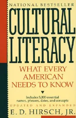 Kulturelle Alphabetisierung: Was jeder Amerikaner wissen muss - Cultural Literacy: What Every American Needs to Know